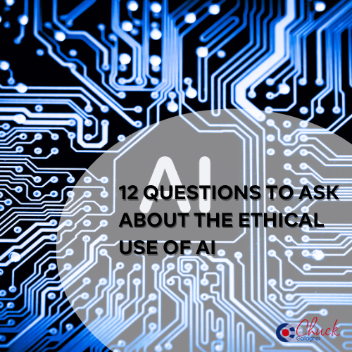 12 Questions to Ask about the Ethical Use of AI