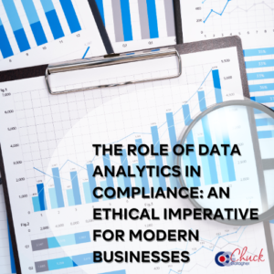 The Role of Data Analytics in Compliance: An Ethical Imperative for Modern Businesses