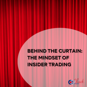 Behind the Curtain: The Mindset of Insider Trading