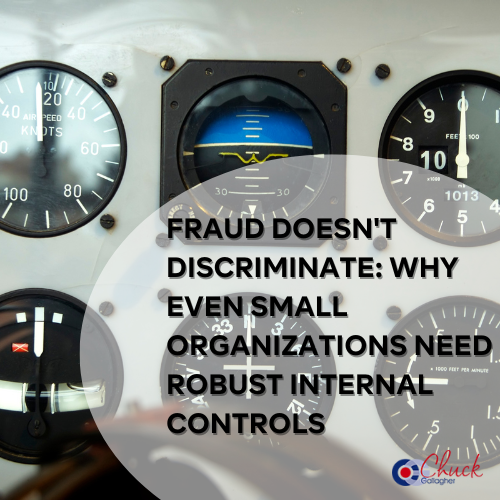 Fraud Doesn't Discriminate: Why Even Small Organizations Need Robust Internal Controls