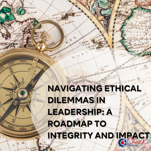 Navigating Ethical Dilemmas in Leadership: A Roadmap to Integrity and Impact