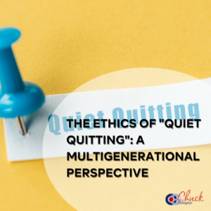 The Ethics of "Quiet Quitting": A Multigenerational Perspective