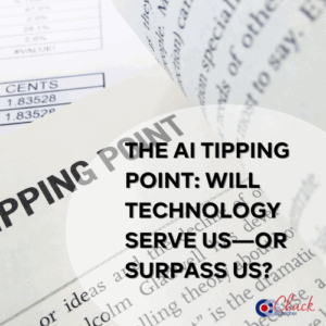 The AI Tipping Point: Will Technology Serve Us—or Surpass Us?