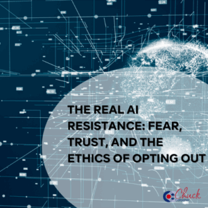 The Real AI Resistance: Fear, Trust, and the Ethics of Opting Out