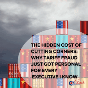 The Hidden Cost of Cutting Corners: Why Tariff Fraud Just Got Personal for Every Executive I Know