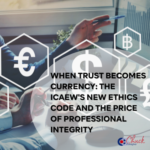 When Trust Becomes Currency: The ICAEW's New Ethics Code and the Price of Professional Integrity