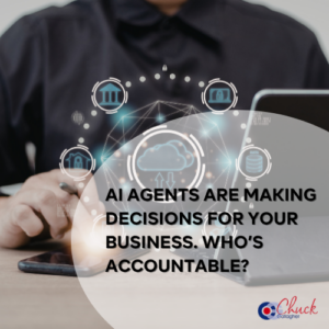 AI Agents Are Making Decisions for Your Business. Who’s Accountable?