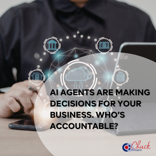 AI Agents Are Making Decisions for Your Business. Who’s Accountable?