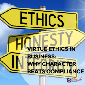 Virtue Ethics in Business Why Character Beats Compliance